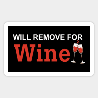 Will Remove For Wine Funny Saying Magnet